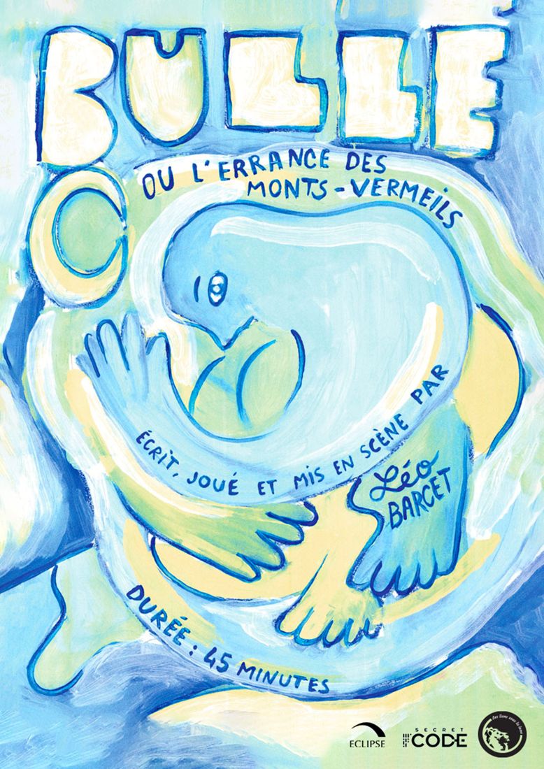 Hand-painted blue poster: Bulle ou l'errance des monts-vermeils, written, performed and directed by Léo Barcet, 45 minutes